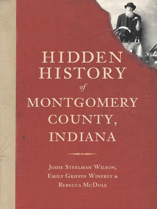 Title details for Hidden History of Montgomery County, Indiana by Jodie Steelman Wilson - Available
